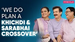 Khichdi Team Interview| ‘We wish to make Sarabhai vs Sarabhai as a film’ | Hansa, Praful, Jayshree