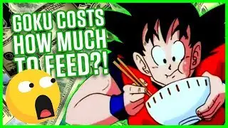 Goku Costs HOW MUCH to FEED?! | MasakoX