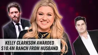 Kelly Clarkson Awarded $10.4 Million Ranch From Husband | Naughty But Nice