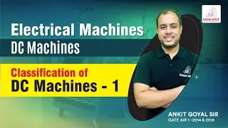 Classification of DC Machines - 1 |  DC Machines | Electrical Machines | GATE | Ankit Goyal