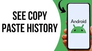 Как просмотреть историю копирования и вставки на Android?