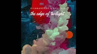 Kilamanzego - The Edge of Twilight (feat. Skullkid)