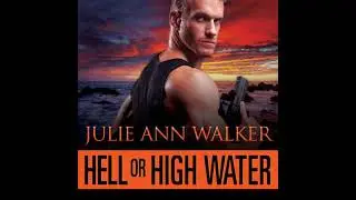 Hell or High Water - Julie Ann Walker