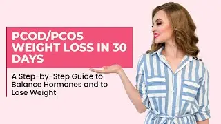 PCOD/PCOS Weight Loss in 30 Days | A Step-by-Step Guide to Balance Hormones and Shed Weight #pcos