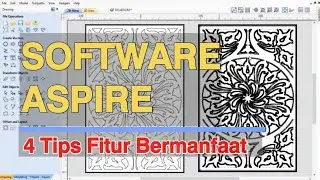 4 Tips dan Fitur Bermanfaat Pada Software Aspire