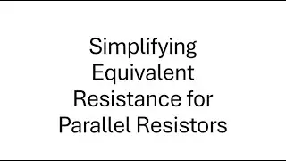 Simplifying Equivalent Resistance for Resistors in Parallel - Proof