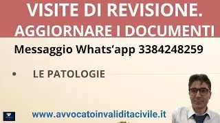 VISITA DI REVISIONE, AGGIORNAMENTO DOCUMENTI SANITARI. PER QUALI PATOLOGIE?