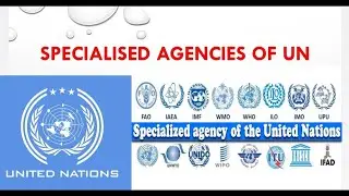 UN SPECIALIZED AGENCIES