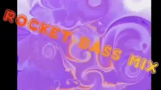 Rocket Bass Mix 