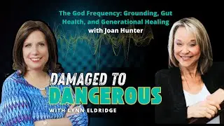 The God Frequency: Grounding, Gut Health, and Generational Healing with Joan Hunter | Ep 12