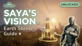 How to Unlock Saya&rsquo;s Vision in Warframe | Complete Earth Shrine Guide