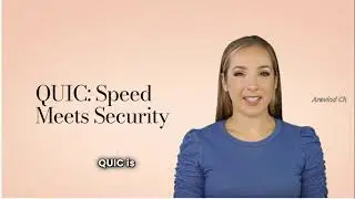 Lesson 283 QUIC The Future of Fast, Secure Browsing