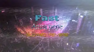Anna - FAST (slowed+reverb)🏎️