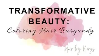 Transformative Beauty: Coloring Hair Burgundy