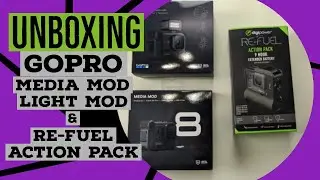 UnBoxing: GoPro Media Mod, Light Mod, and Digi Power Re-fuel Action Pack.