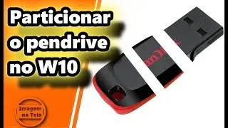 Particionando pendrive com o gerenciado de disco do Windows 10
