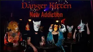 Danger Kitten - New Addiction