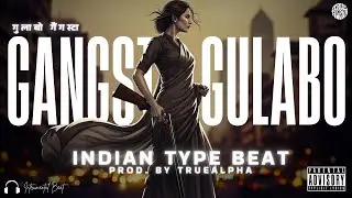 GANGSTA GULABO | Indian Downtempo x Boom Bap x Trip Hop Type Beat | TrueAlpha