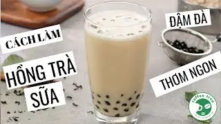 Hướng Dẫn Cách Làm Hồng Trà Sữa Tại Nhà Đậm Đà Thơm Ngon | Coffee Tree Official