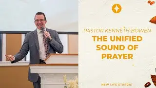 Pastor Kenneth Bowen - The Unified Sound of Prayer
