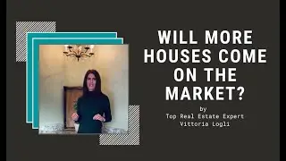 Are more houses coming on the market? by Top Real Estate Expert Vittoria Logli, Glenview, IL
