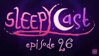 SleepyCast S2:E26 - [Calipornia Creamin']