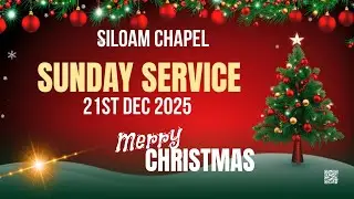 SUNDAY SERVICE SILOAM POOL PRAYER CENTER CHAPEL.21ST DEC 2025