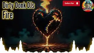 Dirty Donk DJs - Fire