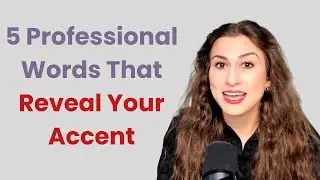 5 Professional Words That Reveal Your Accent