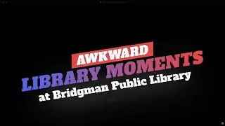 Awkward library moments at BPL