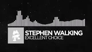 [Electronic] - Stephen Walking - Excellent Choice [Monstercat Release]
