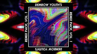 DEMBOW YOUTH's Remix Pack, Vol. 1 | 5 Descargas Gratis | Colectivo Oriente Drums