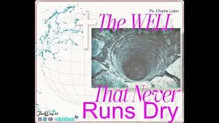 The Well That Never Runs Dry | Pastor Charlie Luton | Oct 5, 2025 | Hill Country Life Church