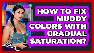 How To Fix Muddy Colors With Gradual Saturation?