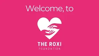 Welcome, to The Roxi Foundation.