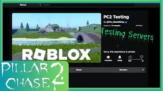 How To Play Testing Servers | Pillar Chase 2