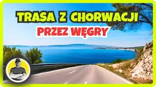 Trasa z Chorwacji przez Węgry
