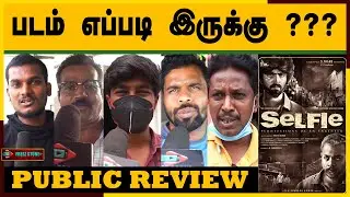 Selfie Public Review | Selfie Review | Selfie Movie Review | Selfie Tamil Cinema Review | GV Prakash