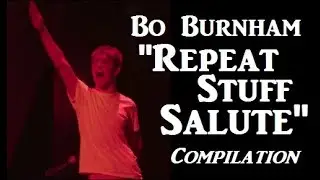 Bo Burnham | Repeat Stuff Salute | Compilation