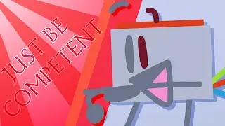 JUST BE COMPETENT !
