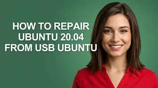 How to Repair Ubuntu 20.04 From Usb Ubuntu - AshleyHowTo