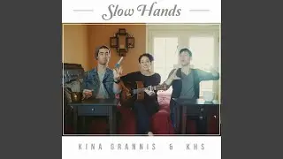 Slow Hands