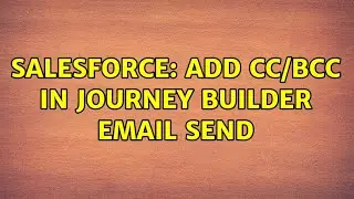 Salesforce: Add CC/BCC in Journey Builder email send (3 Solutions!!)
