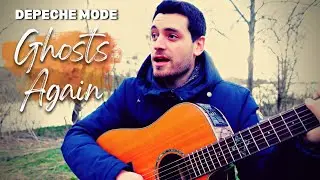 GHOSTS AGAIN (Depeche Mode) - Acoustic cover