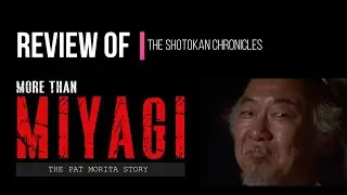 REVIEW OF MORE THAN MIYAGI: THE PAT MORITA STORY | The Shotokan Chronicles