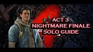 ACT 3 NIGHTMARE FINALE GUIDE (SOLO OR GROUP)