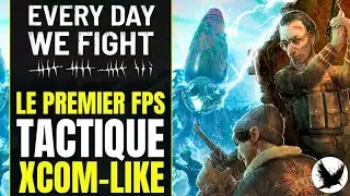 Un XCOM-like FPS au Tour par Tour Original et Prometteur | PREVIEW Every Day We Fight