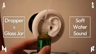 ASMR │ 🧪 Dropper &times; Glass Jar : Water Sound for Ear Trigger 💧 (No Talking) 滴管 &times; 玻璃瓶：柔軟水聲的耳朵觸發音 (無人聲)