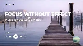 lofi beats for natural focus | Focus Without Effort (15 minutes)