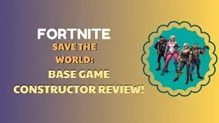 Fortnite Save the World: Base Constructor Review